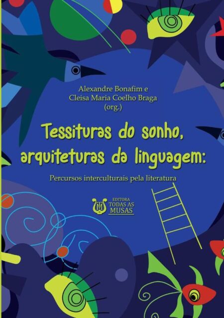 Tessituras Do Sonho, Arquiteturas Da Linguagem:Percursos interculturais pela literatura