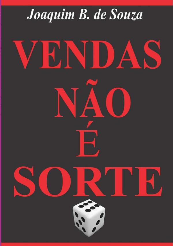 Vendas Não É Sorte:Pedagogia das Vendas