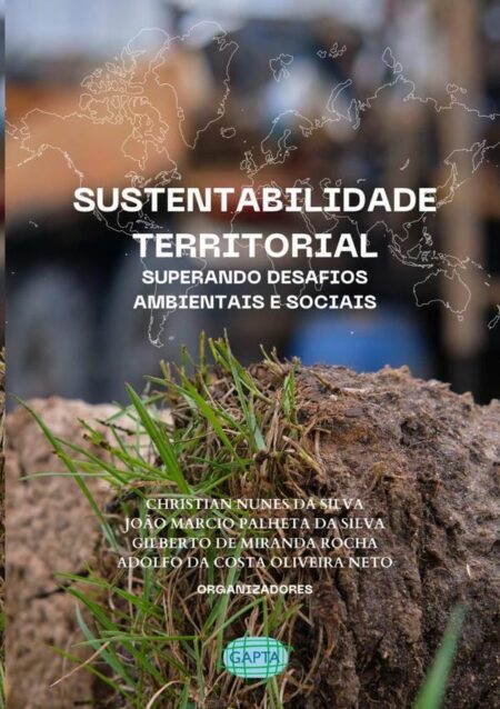 Sustentabilidade Territorial::SUPERANDO DESAFIOS AMBIENTAIS E SOCIAIS