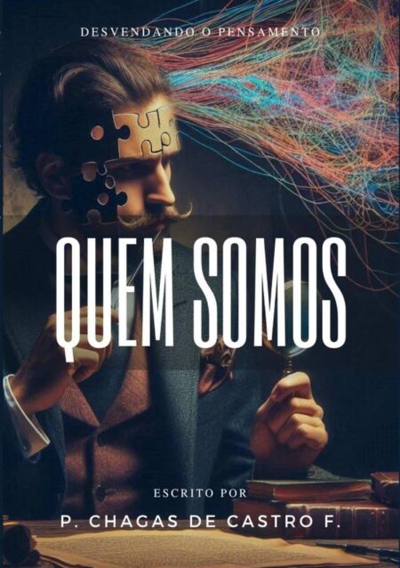 Quem Somos:Desvendando o Pensamento