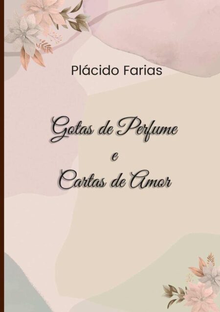 Gotas De Perfume E Cartas De Amor:Gotas de Perfume e Cartas de Amor
