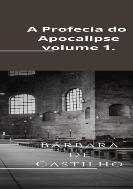 A Profecia Do Apocalipse:Volume 1