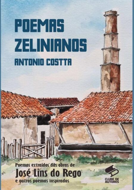 Poemas Zelinianos:Poemas extraídos das obras de José Lins do Rego e outros poemas inspirados