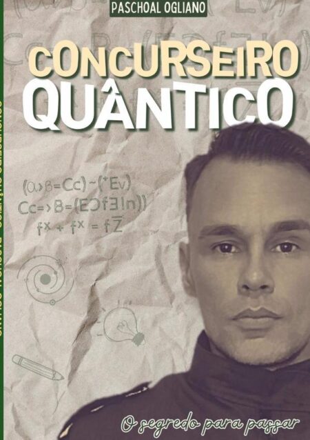 Concurseiro Quântico:Como passei em concursos usando a física quântica