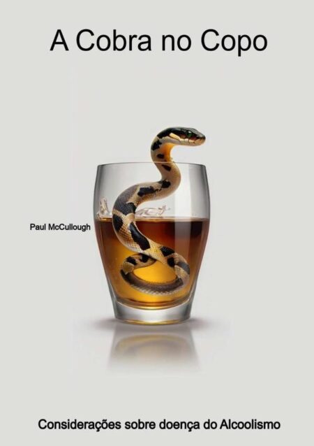 A Cobra No Copo:Considerações sobre doença do Alcoolismo