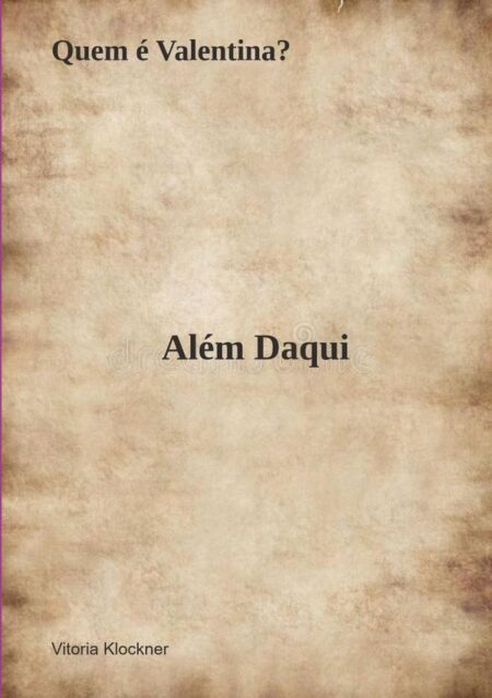 Além Daqui:Quem é Valentina?