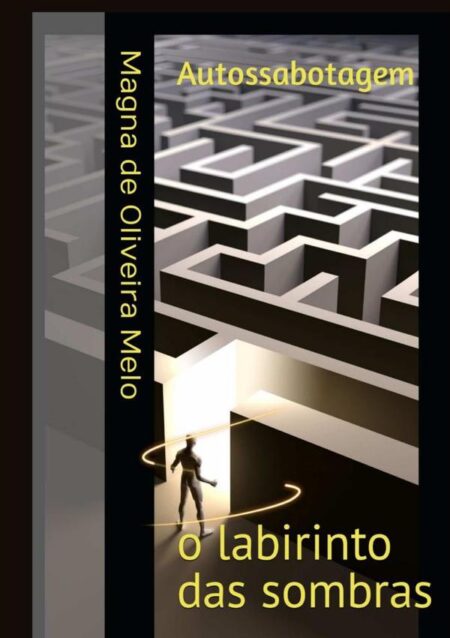 Autossabotagem:O labirinto das sombras