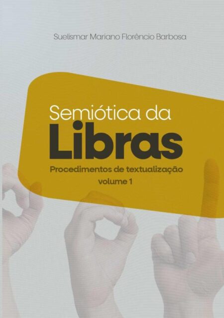 Semiótica Da Língua Brasileira De Sinais:Procedimentos de textualização