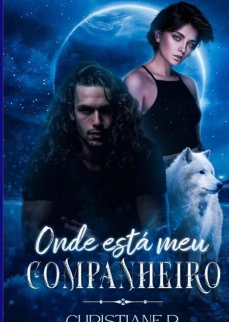 Onde Està Meu Companheiro:Livro 1