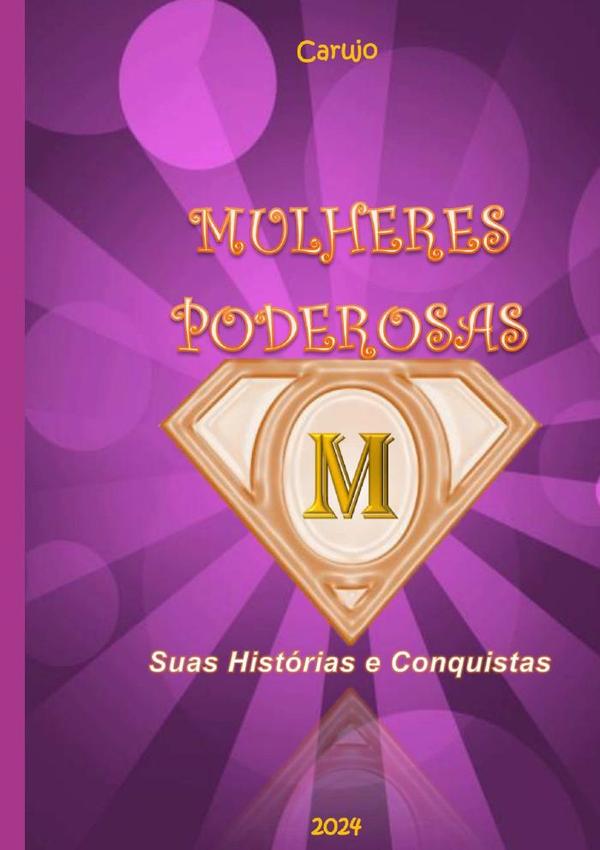 Mulheres Poderosas:Suas Histórias e Conquistas
