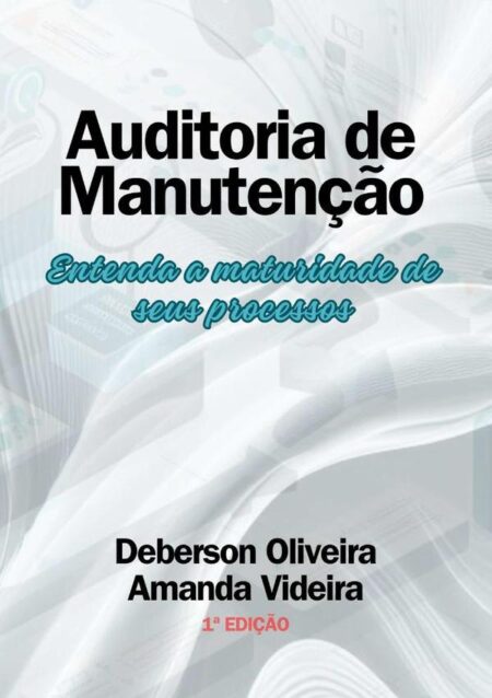 Auditoria De Manutenção:Entenda a maturidade de seus processos