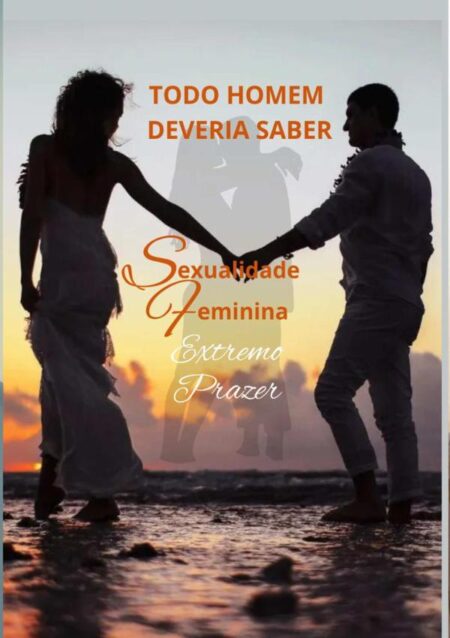 Sexualidade Feminina:Todo Homem deveria saber