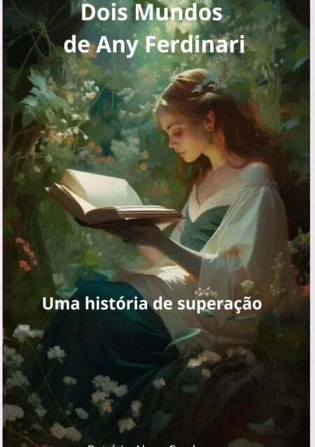 Dois Mundos De Any Ferdinari:Uma história de superação