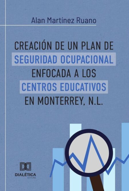 Creación de un plan de Seguridad Ocupacional enfocada a los centros educativos en Monterrey, N.L.