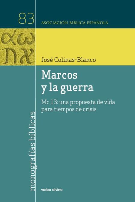 Marcos y la guerra:Mc 13: una propuesta de vida para tiempos de crisis