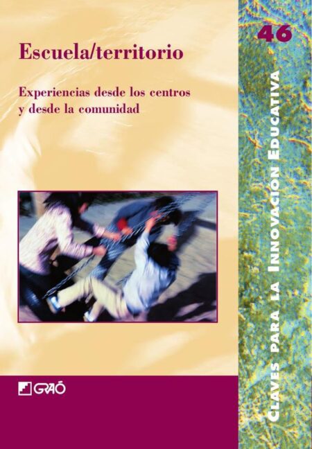 Escuela y territorio:Experiencias desde los centros y desde la comunidad