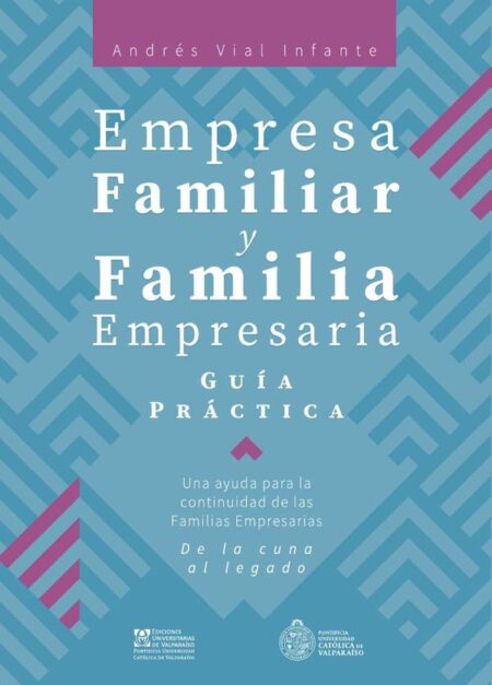Empresa Familiar y Familia Empresaria.:Guía Práctica