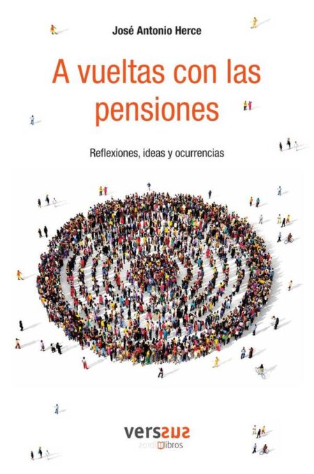 A vueltas con las pensiones:Reflexiones, ideas y ocurrencias