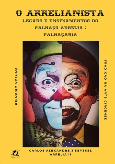 O Arrelianista:Legado e ensinamentos do palhaço Arrelia