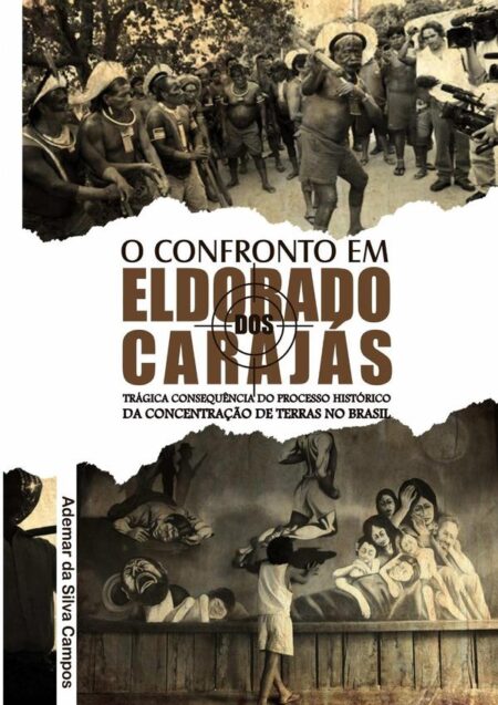 O Confronto Em Eldorado Dos Carajás:trágica consequência do processo histórico da concentração de terras no Brasil