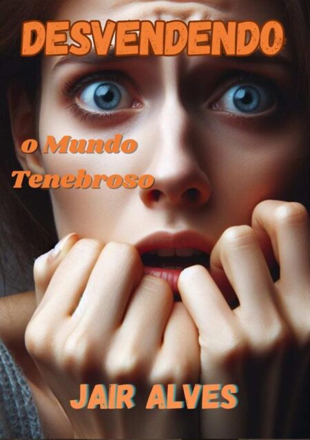 Desvendando O Mundo Tenebroso:Uma Abordagem Bíblica