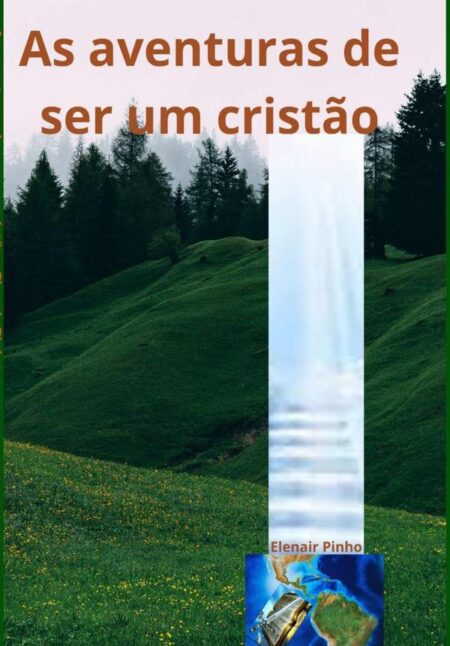 As Aventuras De Ser Um Cristão