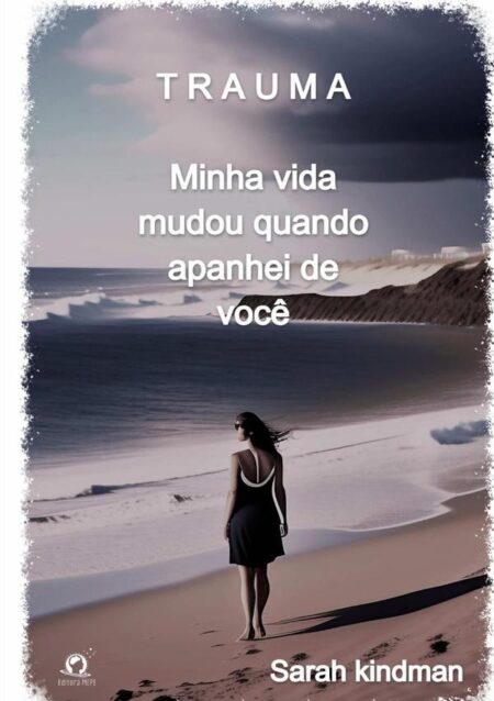 Trauma:A minha vida mudou quando apanhei de você!