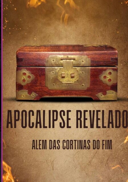 Alem Das Cortinas Do Fim:APOCALIPSE REVELADO