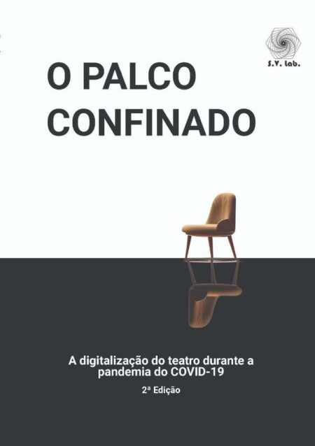 O Palco Confinado:A digitalização do teatro durante a pandemia do COVID-19