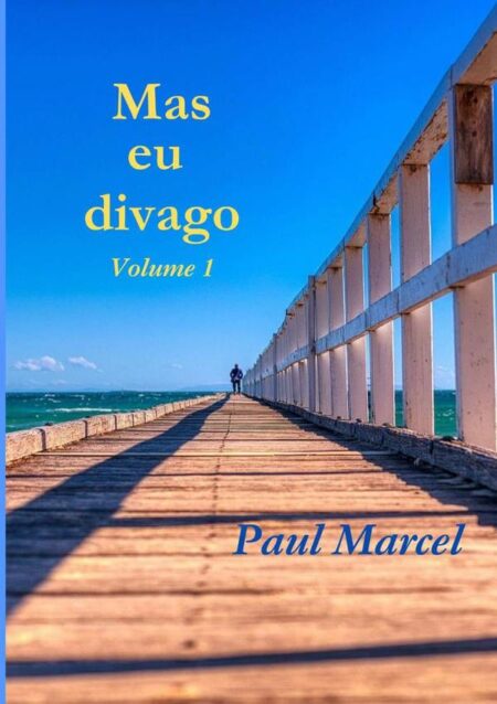Mas Eu Divago Volume 1:Crônicas espirituosas e resenhas provocantes