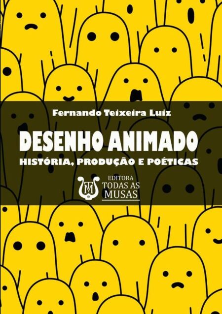 Desenho Animado:história, produção e poéticas