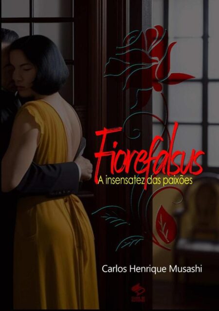 Fiorefalsus:A insensatez das paixões