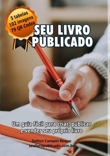 Seu Livro Publicado:Um guia fácil para criar, publicar e vender seu próprio livro