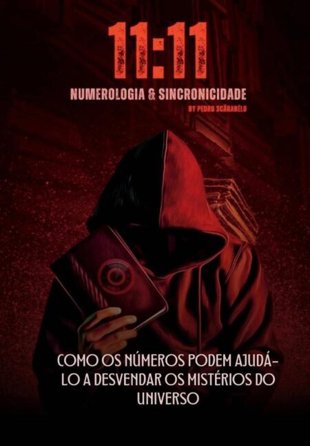 11:11 Numerologia & Sincronicidade:Como os Números Podem Ajudá-lo a Desvendar os Mistérios do Universo