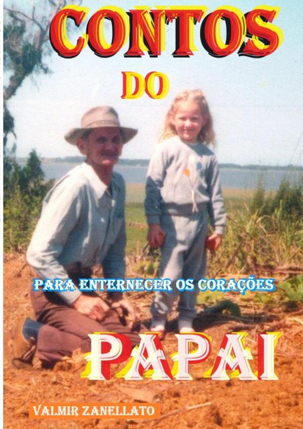Contos Do Papai:PARA ENTERNECER OS CORAÇÕES