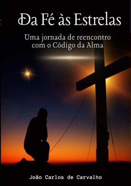 Da Fé Às Estrelas:Uma jornada de reencontro com o Código da Alma