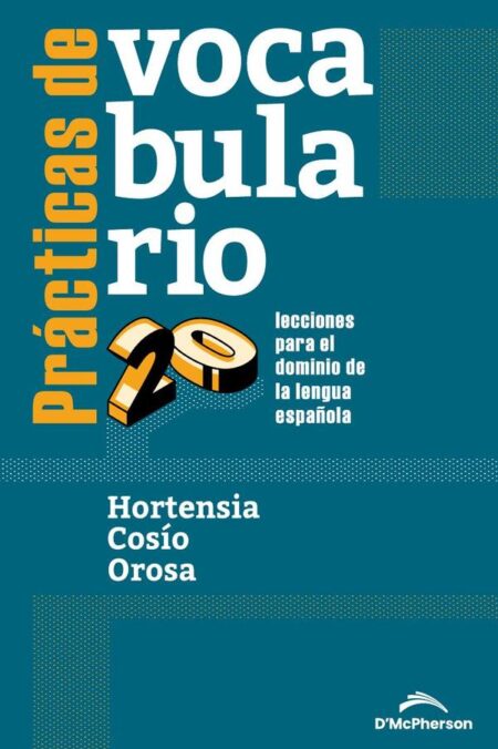 Prácticas de vocabulario:Veinte lecciones para el dominio de la lengua española