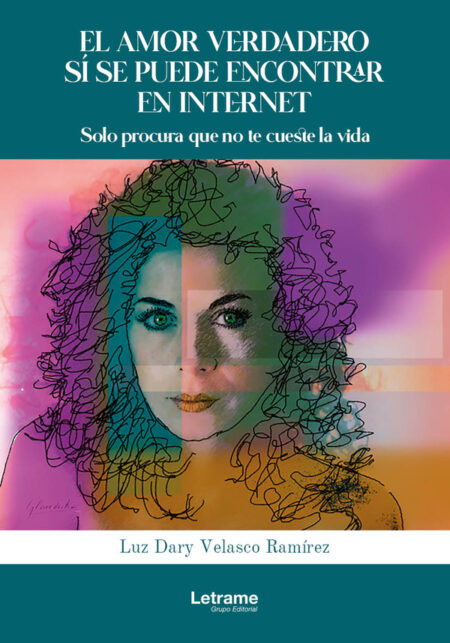 El amor verdadero si se puede encontrar en internet. Solo procura que no te cueste la vida.