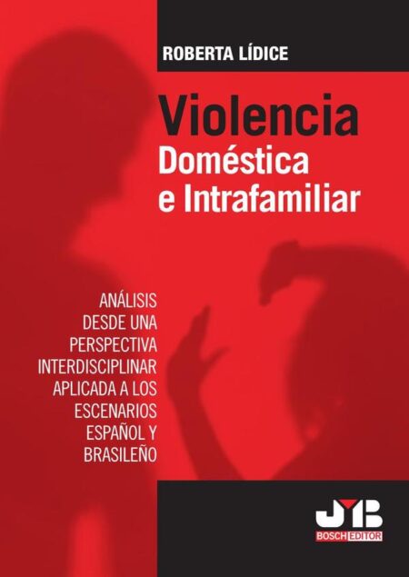 Violencia doméstica e intrafamiliar:Análisis desde una perspectiva interdisciplinar aplicada a los escenarios español y brasileño