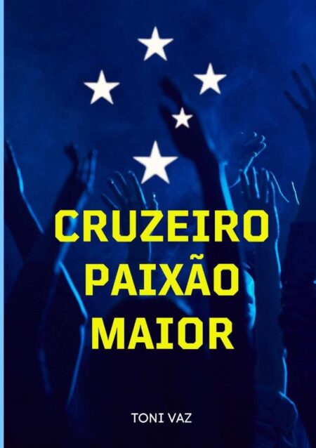 Cruzeiro Paixão Maior:60 Poemas de Amor ao Cabuloso