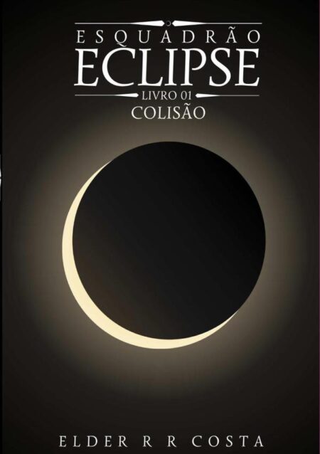Esquadrão Eclipse:livro 01 - Colisão