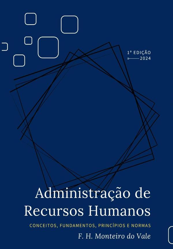 Administração De Recursos Humanos:Conceitos, fundamentos, princípios e normas.