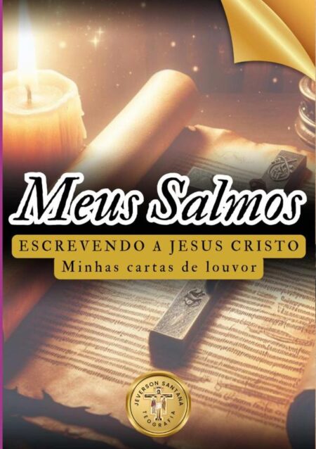 Meus Salmos:Escrevendo a Jesus Cristo
