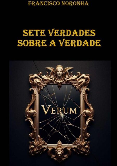Sete Verdades Sobre A Verdade