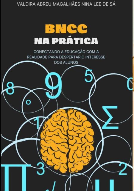 Bncc Na Prática:Conectando a Educação com a Realidade para Despertar o Interesse dos Alunos
