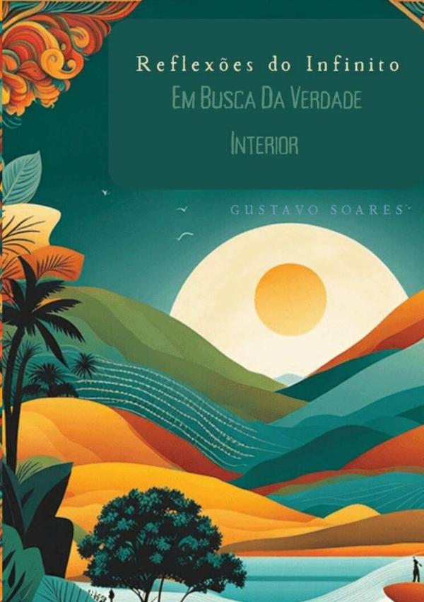 Reflexões Do Infinito:Em Busca Da Verdade Interior