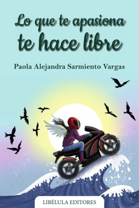 Lo que te apasiona te hace libre