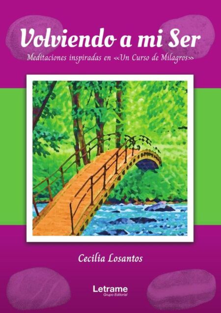 Volviendo a mi ser.:Meditaciones inspiradas en "Un Curso de Milagros"