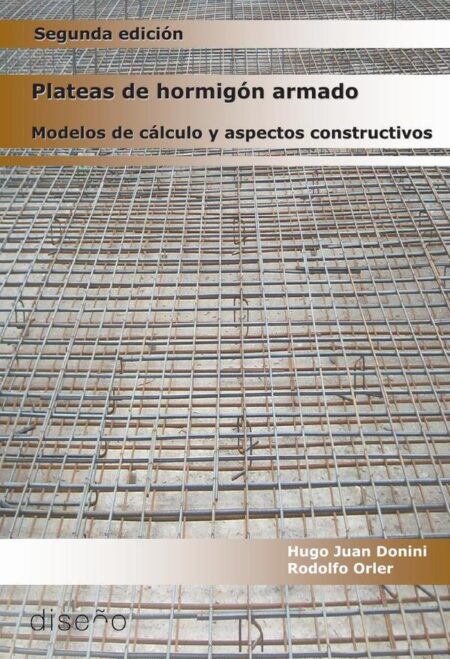 Plateas de Hormigón Armado 2da edición:Modelos de cálculo y aspectos constructivos