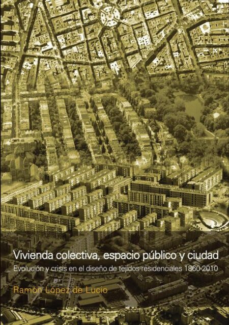 Vivienda colectiva. Espacio público y ciudad